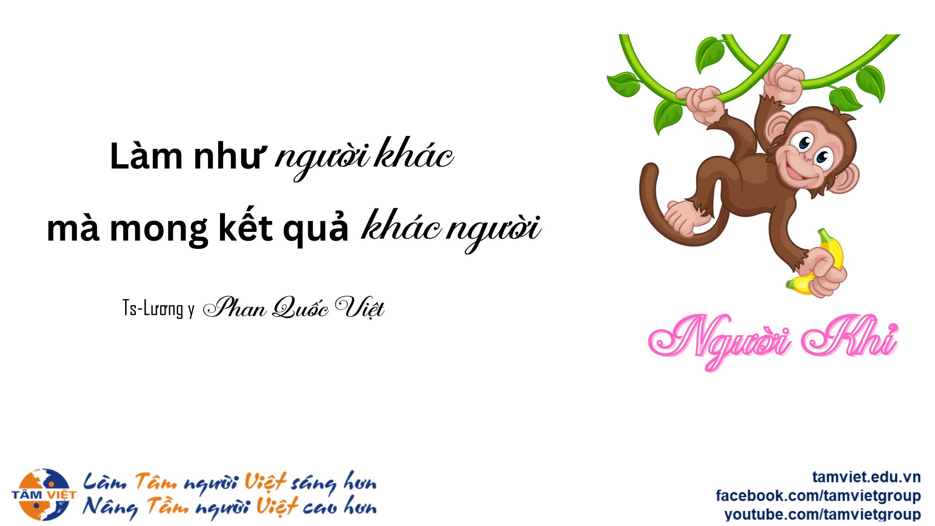 Người khỉ - Làm như người khác mà mong kết quả khác người